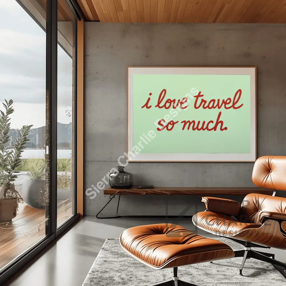 ’I love travel so much’ Art Print Print
